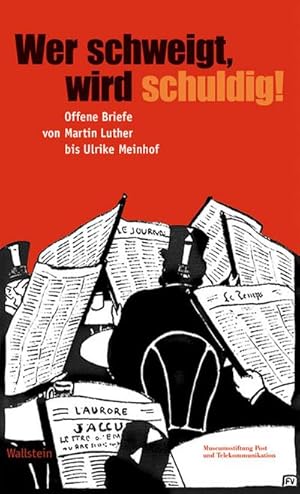 Bild des Verkufers fr Wer schweigt, wird schuldig! Offene Briefe von Martin Luther bis Ulrike Meinhof: Offene Briefe von Martin Luther bis Ulrike Meinhof. Zur Ausstellung . 2007/2008. Mit e. Nachw. v. Stefan Kley : Offene Briefe von Martin Luther bis Ulrike Meinhof. Zur Ausstellung in den Museen für Kommunikation in Nürnberg, 2007 und Frankfurt, 2007/2008. Mit e. Nachw. v. Stefan Kley zum Verkauf von AHA-BUCH