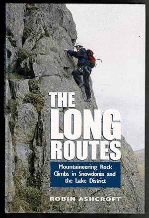 The Long Routes : Mountaineering Rock Climbs in Snowdonia & the Lake District