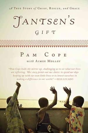 Imagen del vendedor de Jantsen's Gift : A True Story of Grief, Rescue, and Grace a la venta por GreatBookPrices
