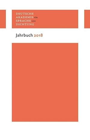 Bild des Verkufers fr Jahrbuch 2018 (Deutsche Akademie für Sprache und Dichtung. Jahrbuch) zum Verkauf von AHA-BUCH