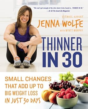 Immagine del venditore per Thinner in 30 : Small Changes That Add Up to Big Weight Loss in Just 30 Days venduto da GreatBookPrices