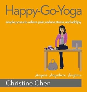 Seller image for Happy-Go-Yoga : Simple Poses to Relieve Pain, Reduce Stress, and Add Joy for sale by GreatBookPrices