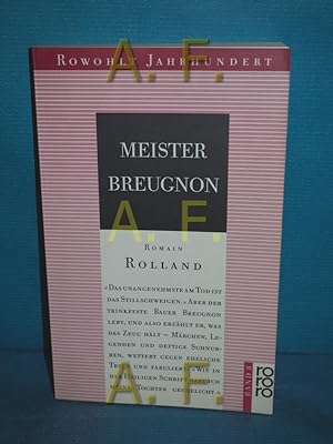 Imagen del vendedor de Meister Breugnon : Roman Romain Rolland. Aus d. Franz. bers. von Erna u. Otto Grautoff / Rowohlt-Jahrhundert , Bd. 8 a la venta por Antiquarische Fundgrube e.U.