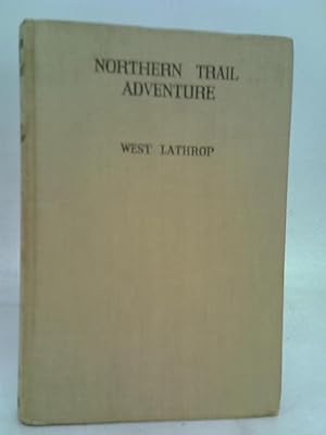 Bild des Verkufers fr Northern Trail Adventure zum Verkauf von World of Rare Books