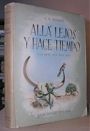 Bild des Verkufers fr ALLA LEJOS Y HACE TIEMPO ("Far Away and Long Ago"). Prlogo especialmente para esta edicin por Roberto B. Cunninghame Graham. Traduccin de Fernando Pozzo y Celia Rodrguez de Pozzo. Dibujos de Franco Mosca. zum Verkauf von LLIBRES del SENDERI