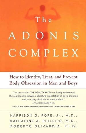 Image du vendeur pour Adonis Complex : How to Identify, Treat and Prevent Body Obsession in Men and Boys mis en vente par GreatBookPrices