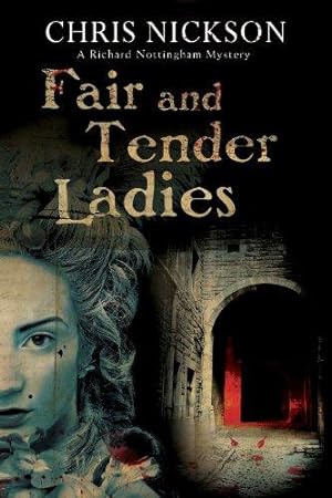 Imagen del vendedor de Fair and Tender Ladies: 6 (A Richard Nottingham Mystery) a la venta por WeBuyBooks