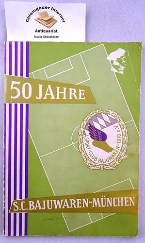 Fünfzig Jahre Sportclub Bajuwaren : Goldenes Jubiläum SC Bajuwaren 1910 ; 15. Juni bis 26. Juni 1...