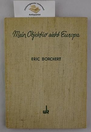 Seller image for Mein Objektiv sieht Europa : Ein Zeiss Tessar Buch. for sale by Chiemgauer Internet Antiquariat GbR