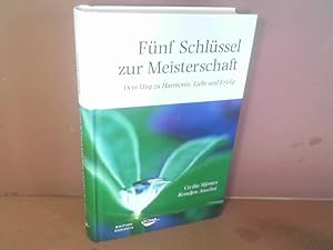 Bild des Verkufers fr Fnf Schlssel zur Meisterschaft. Dein Weg zu Harmonie, Liebe und Erfolg. zum Verkauf von Antiquariat Deinbacher