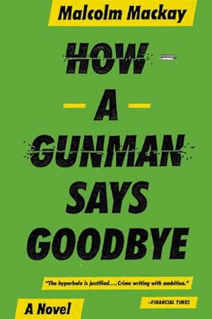 Seller image for How a Gunman Says Goodbye for sale by GreatBookPrices