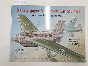 Seller image for Raketenjger Messerschmitt Me 163 : (Das Waffen-Arsenal : Band 113) : for sale by Versand-Antiquariat Konrad von Agris e.K.