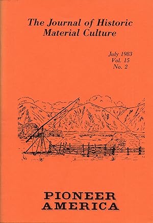 Bild des Verkufers fr Pioneer America The Journal of Historic Material Culture July 1983 Vol. 15 No. 2 zum Verkauf von Book Booth