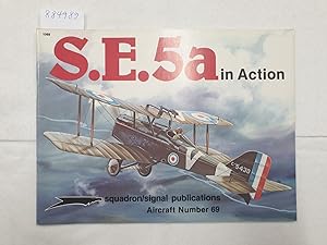 Seller image for S.E.5a In Action : (Aircraft Number 69) : for sale by Versand-Antiquariat Konrad von Agris