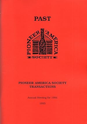 Seller image for Past Pioneer American Vol. XVIII 1995 The Journal of Historical American Culture for sale by Book Booth