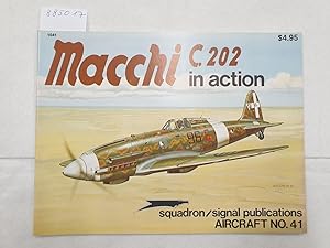 Image du vendeur pour Macchi C. 202 In Action . (Aircraft Number 41) : mis en vente par Versand-Antiquariat Konrad von Agris e.K.