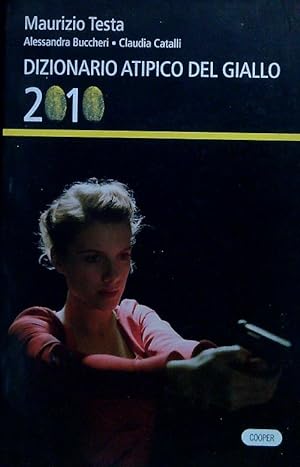 Image du vendeur pour Dizionario atipico del giallo 2010 mis en vente par Librodifaccia