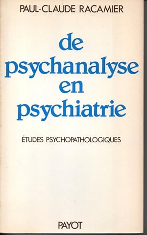 Bild des Verkufers fr De psychanalyse en psychiatrie. Etudes psychopathologiques zum Verkauf von L'ivre d'Histoires