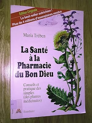 Image du vendeur pour La Sante  la pharmacie du Bon Dieu: Conseils d'utilisation des plantes mdicinales mis en vente par Livresse