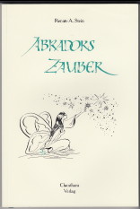 Abradors Zauber : ein Märchen .?. [Renate A. Stein]. Mit Ill. von Gosbert Stark