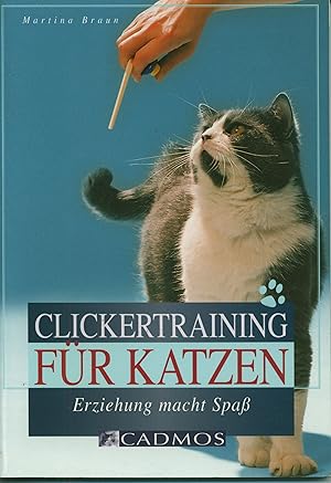 Bild des Verkufers fr Clickertraining fr Katzen: Erziehung macht Spa zum Verkauf von Wolfs Antiquariat