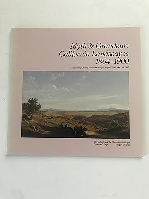 Image du vendeur pour Myth & Grandeur: California Landscapes 1864-1900 mis en vente par Sheapast Art and Books