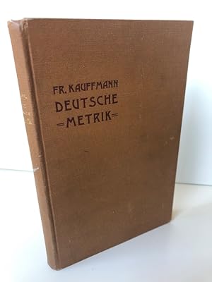 Deutsche Metrik nach ihrer geschichtlichen Entwicklung. Neue Bearbeitung der aus dem Nachlass Dr....