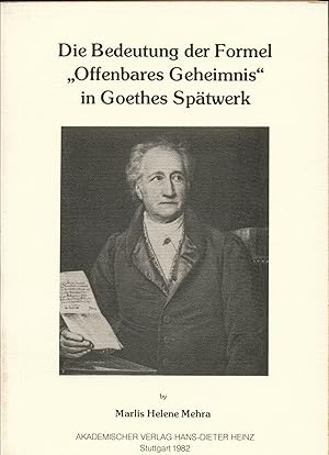 Imagen del vendedor de Die Bedeutung der Formel "Offenbares Geheimnis" in Goethes Sptwerk a la venta por avelibro OHG