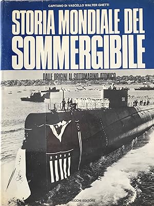Seller image for Autografato ! Storia mondiale del sommergibile dalle origini al sottomarino atomico for sale by Messinissa libri