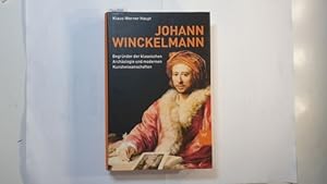 Seller image for Johann Winckelmann : Begrnder der klassischen Archologie und modernen Kunstwissenschaften for sale by Gebrauchtbcherlogistik  H.J. Lauterbach