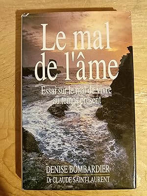 Le Mal de L'Ame, Essai sur le mal de vivre au temps present