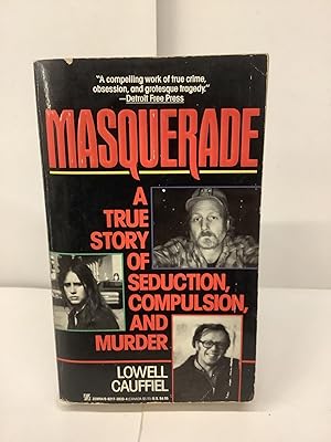 Seller image for Masquerade; A True Story of Seduction, Compulsion, and Murder for sale by Chamblin Bookmine