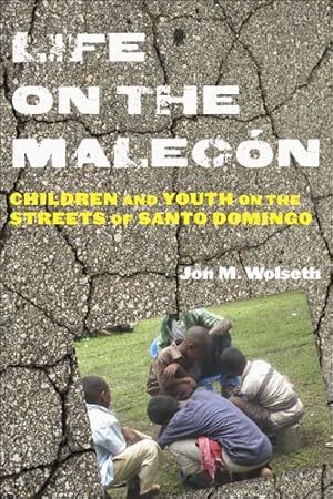 Bild des Verkufers fr Life on the Malecon : Children and Youth on the Streets of Santo Domingo zum Verkauf von GreatBookPricesUK