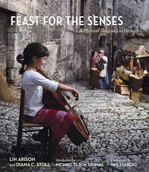 Bild des Verkufers fr Feast for the Senses : A Musical Odyssey in Umbria zum Verkauf von GreatBookPrices