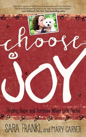 Immagine del venditore per Choose Joy : Finding Hope and Purpose When Life Hurts venduto da GreatBookPrices
