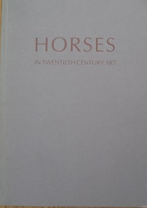 Seller image for Horses in the Twentieth Century Art. for sale by Antiquariat Bernd Preler