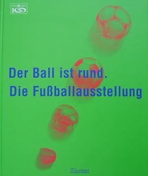 Bild des Verkufers fr Der Ball ist rund. zum Verkauf von Antiquariat Bernd Preler