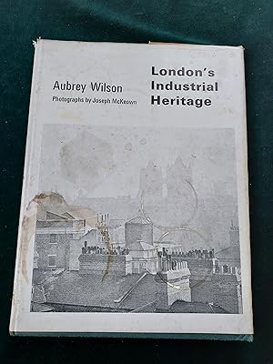 Seller image for London's Industrial Heritage, photographs by Joseph McKeown for sale by Crouch Rare Books