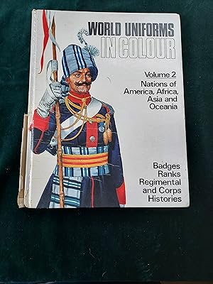 Bild des Verkufers fr World uniforms in colour Volume 2: Nations of America, Africa, Asia and Oceania zum Verkauf von Crouch Rare Books