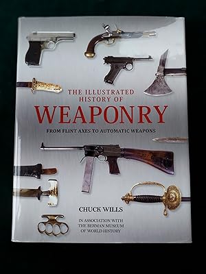 Image du vendeur pour The Illustrated History of Weaponry from Flint Axes to Automatic Weapons mis en vente par Crouch Rare Books
