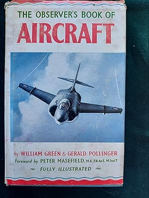The Observer's Book of Aircraft, With a foreword by Peter G Masefield, describing 175 aircraft wi...