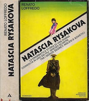 Immagine del venditore per Natascia Rysakova La drammatica storia di una donna coinvolta in uno dei pi spietati scontri tra i servizi segreti inglesi e sovietici venduto da Biblioteca di Babele