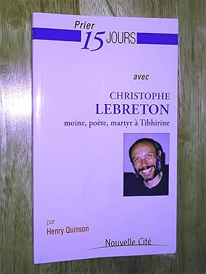 Seller image for Prier 15 jours avec Christophe Lebreton, moine, pote, martyr  Tibhirine for sale by Livresse