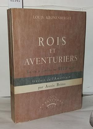 Seller image for Rois et aventuriers la vie a Londres au XVIIIe sicle traduit de l'Amricain par Annie Brire for sale by Librairie Albert-Etienne