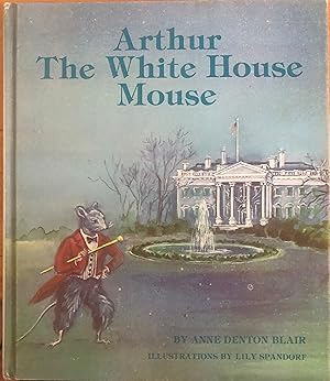 Imagen del vendedor de Arthur the White House Mouse a la venta por A Book Preserve
