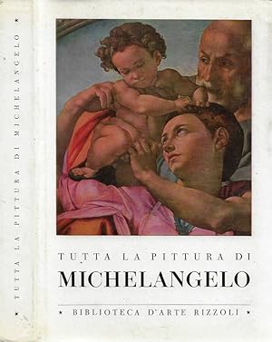 Bild des Verkufers fr Tutta la pittura di Michelangelo zum Verkauf von Biblioteca di Babele