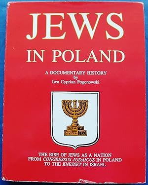 Bild des Verkufers fr JEWS IN POLAND - A DOCUMENTARY HISTORY. THE RISE OF JEWS AS A NATION FROM CONGRESSUS JUDAICUS IN POLAND TO THE KNESSET IN ISRAEL zum Verkauf von JBK Books