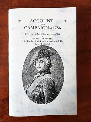 Seller image for ACCOUNT OF THE CAMPAIGN of 1756 IN BOHEMIA, SILESIA, and SAXONY [RELATION DE La CAMPAGNE de 1756. TANT EN BOHEME, q'en SILESIA, et qu'en SAXE.] for sale by R. Hart Books