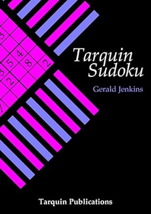 Imagen del vendedor de Tarquin Sudoku : Logical Puzzles to Test Your Reasoning Powers And How to Create Them a la venta por GreatBookPrices