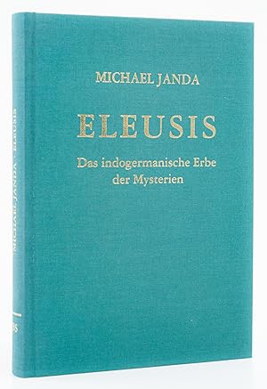 Imagen del vendedor de Eleusis. Das indogermanische Erbe der Mysterien. - a la venta por Antiquariat Tautenhahn
